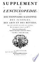Supplément À L'Encyclopédie Ou Dictionnaire Raisonné Des Sciences, Des Arts Et Des Métiers