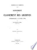 Supplement au Classement des archives anterieures a l'annee 1790