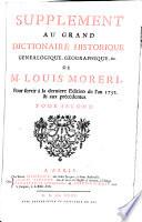 Supplement au grand dictionaire historique genealogique, geographique, &c. de M. Louis Moreri