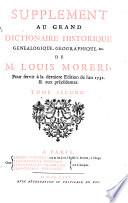 Supplement au grand dictionaire historique genealogique, geographique, &c. de M. Louis Moreri