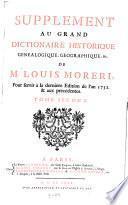 Supplément au grand dictionaire historique, généalogique, géographique, &c