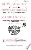 Supplement au grand Dictionnaire historique , genealogique, geografique, &c. de M. Louis Moreri : pour servir a la derniere edition de l'an 1732 & aux precedentes: tome second