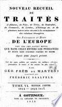 Supplément au recueil des principaux traités d'alliance, de paix, de trêve, de neutralité, de commerce, de limites, d'échange etc. conclus par les puissances de l'Europe tant entre elles qu'avec les puissances et états dans d'autres parties du monde depuis 1761 jusqu'à présent