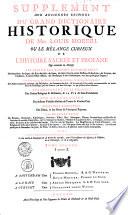 SUPPLEMENT AUX ANCIENNES EDITIONS DU GRAND DICTIONAIRE HISTORIQUE DE Mre. LOUIS MORERI. OU LE MÊLANGE CURIEUX DE L'HISTOIRE SACRÉE ET PROFANE