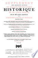 Supplément Aux Anciennes Editions Du Grand Dictionaire Historique De Mre. Louis Moreri Ou Le Mélange Curieux De L'Histoire Sacrée Et Profane