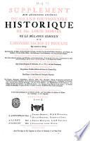 Supplement aux anciennes editions du Grand dictionaire historique de Mre. Louis Moreri. Ou Le mêlange curieux de l'histoire sacrée et profane. Qui contient en abregé les vies et les actions remarquables des patriarches, des juges, des rois des Juifs, des papes ... avec l'Histoire des Conciles généraux & particuliers, sous le nom des lieux ou ils ont ete tenus ... tome premier [-second]