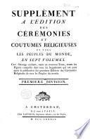 Supplément aux : Cérémonies et coutumes religieuses de tous les peuples du monde. Représentées par des figures dessinées et gravées par Bernard Picard
