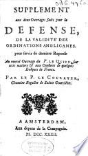 Supplement aux deux ouvrages faits pour la defense de la validité des ordinations anglicanes pour servir de derniere reponse au nouvel ouvrage du (Michel) le Quien ... et aux censures de quelques evêques de France