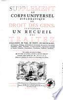 Supplément du Corps universel diplomatique contenant l'Histoire des anciens traitez jusques à Charlemagne