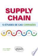 Supply chain - 13 études de cas corrigées
