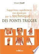 Supprimez rapidement vos douleurs par la technique des points trigger