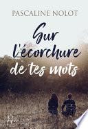 Sur l'écorchure de tes mots