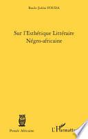 Sur l'esthétique littéraire négro-africaine