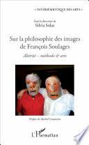 Sur la philosophie des images de François Soulages