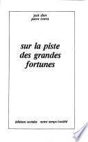 Sur la piste des grandes fortunes