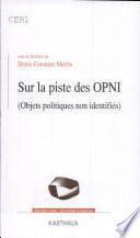 Sur la piste des OPNI (objets politiques non identifiés)