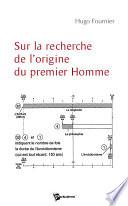 Sur la recherche de l'origine du premier Homme