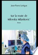 Sur la route de Milovska Milankovic'