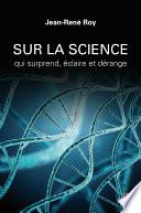 Sur la science qui surprend, éclaire et dérange