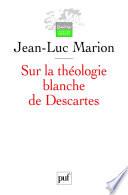Sur la théologie blanche de Descartes