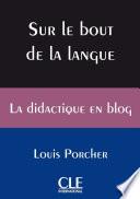 Sur le bout de la langue - La didactique en blog - Ebook
