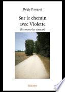 Sur le chemin avec Violette