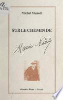 Sur le chemin de Marie Noël