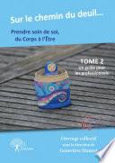 Sur le chemin du deuil, prendre soin de soi du corps à l'être ( --> spécialistes )