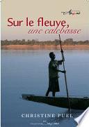 Sur le fleuve, une calebasse