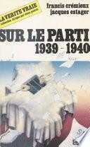 Sur le Parti (1939-1940)