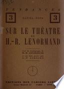 Sur le théâtre de H.-R. Lenormand
