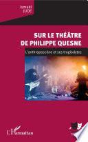 Sur le théâtre de Philippe Quesne