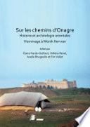 Sur les chemins d’Onagre: Histoire et archéologie orientales