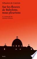 Sur les fleuves de Babylone, nous pleurions