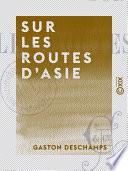 Sur les routes d'Asie