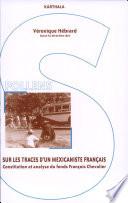 Sur les traces d'un mexicaniste français