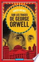 Sur les traces de George Orwell