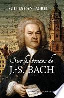 Sur les traces de J.-S. Bach