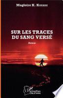 Sur les traces du sang versé