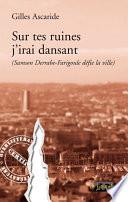 Sur tes ruines j'irai dansant