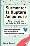 Surmonter la Rupture Amoureuse et se reconstruire après la fin de l'amour