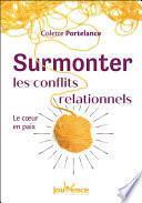 Surmonter les conflits relationnels