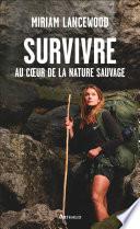Survivre au cœur de la nature sauvage