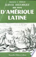 SURVOL HISTORIQUE DES PAYS D'AMERIQUE LATINE Par FRANCIS V. FERAUD