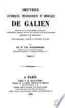 Œuvres anatomiques, physiologiques et médicales de Galien: De l'utilité des parties du corps humain (suite) Des facultés naturelles. Du mouvement des muscles. Des sectes aux étudiants. De la meilleure secte, à Thrasybule. Des lieux affectés. De la méthode thérapeutique, à Glaucon