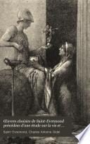 Œuvres choisies de Saint-Evremond précédées d'une étude sur la vie et les ouvrages de l'auteur ...