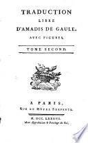 Œuvres choisies du comte de Tressan, avec figures: Traduction libre d'Amadis de Gaule, t. 1-2
