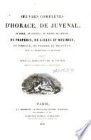Œuvres complètes d'Horace, de Juvénal, de Perse, de Sulpicia, de Turnus, de Catulle, de Properce, de Gallus et Maximien, de Tibulle, de Phèdre et de Syrus