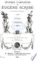 Œuvres complètes de Eugène Scribe: sér. Opéras comiques. 20 v