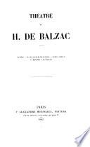 Œuvres complètes de H. de Balzac ...: Théâtre